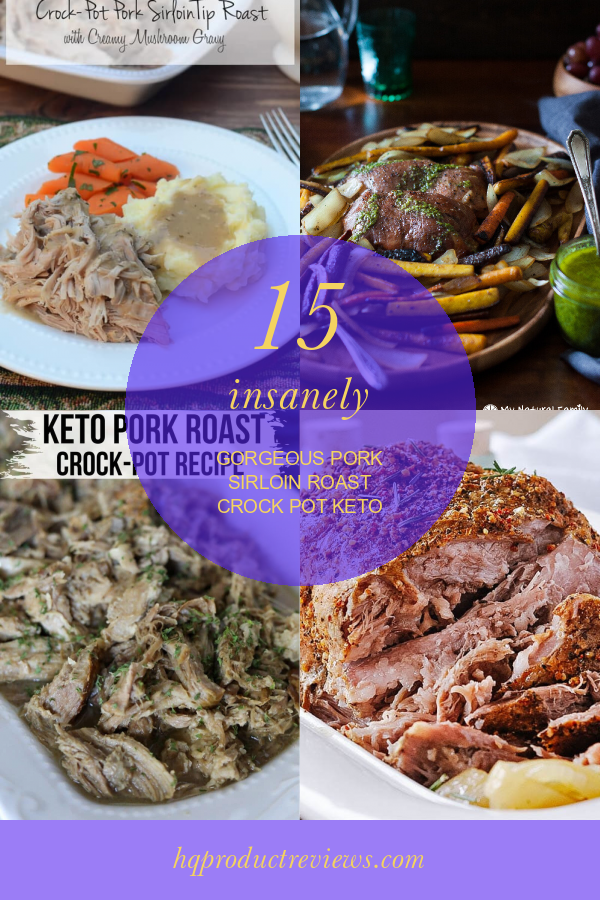 15 Insanely Pork Sirloin Roast Crock Pot Keto Best Product